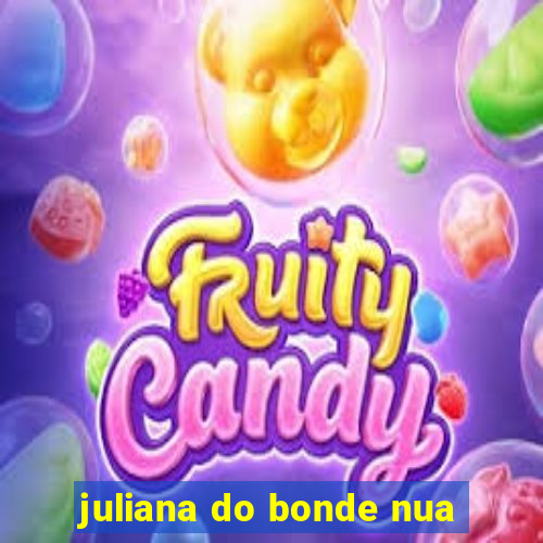 juliana do bonde nua